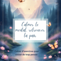 Cahier d'exercices pour cesser de trop penser